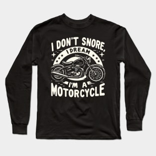 Funny Motorcycle Snoring Saying Long Sleeve T-Shirt